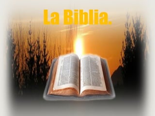 La Biblia.

 