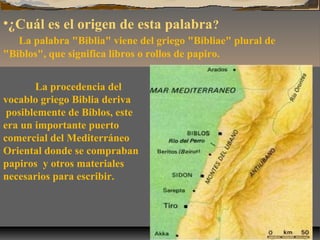 •¿Cuál es el origen de esta palabra ?
La palabra "Biblia" viene del griego "Bibliae" plural de
"Biblos", que significa lib...