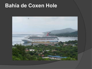 Bahía de Coxen Hole
 