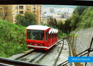 ...DESDE EL FUNICULAR
 