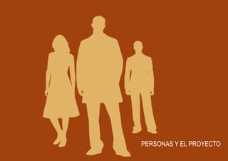 PERSONAS Y EL PROYECTO
 