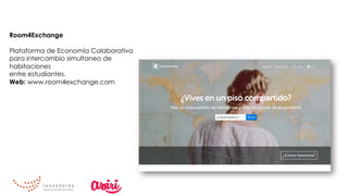 Room4Exchange
	
Plataforma de Economía Colaborativa
para intercambio simultaneo de
habitaciones
entre estudiantes.
Web: www.room4exchange.com
 