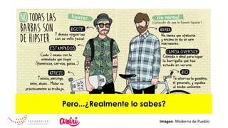 Pero...¿Realmente lo sabes?
Imagen:	Moderna	de	Pueblo	
 