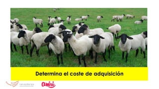 Determina el coste de adquisición
 