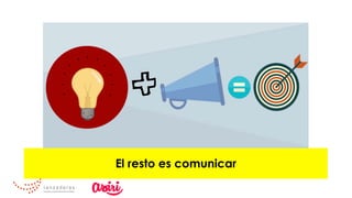 El resto es comunicar
 