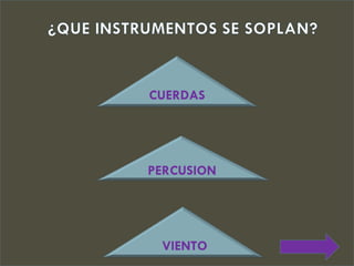 CUERDAS




PERCUSION




 VIENTO
 
