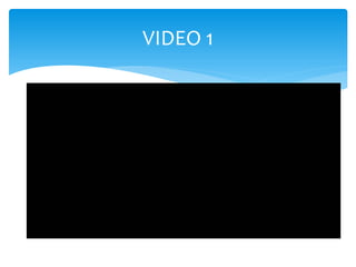 VIDEO 1
 