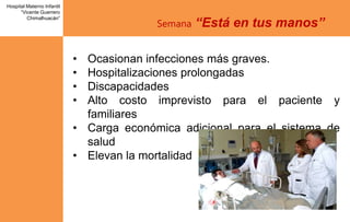 Hospital Materno Infantil
      “Vicente Guerrero

                                                   “Está en tus manos”
...