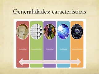 Generalidades: características
 