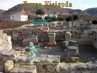 Epoca Visigoda La decadencia de Roma derivó en la división del Imperio en : Occidental Oriental Cayó rápidamente por efecto de la invasión de los pueblos germánicos.   Entre los nuevos pueblos invasores que llegaron a la Península Ibérica, se destacaban los visigos (un pueblo ya romanizado). 