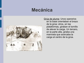 Notas científicas : Estudió anatomía y medicina, pero destacó en la invención y la ingeniería. 