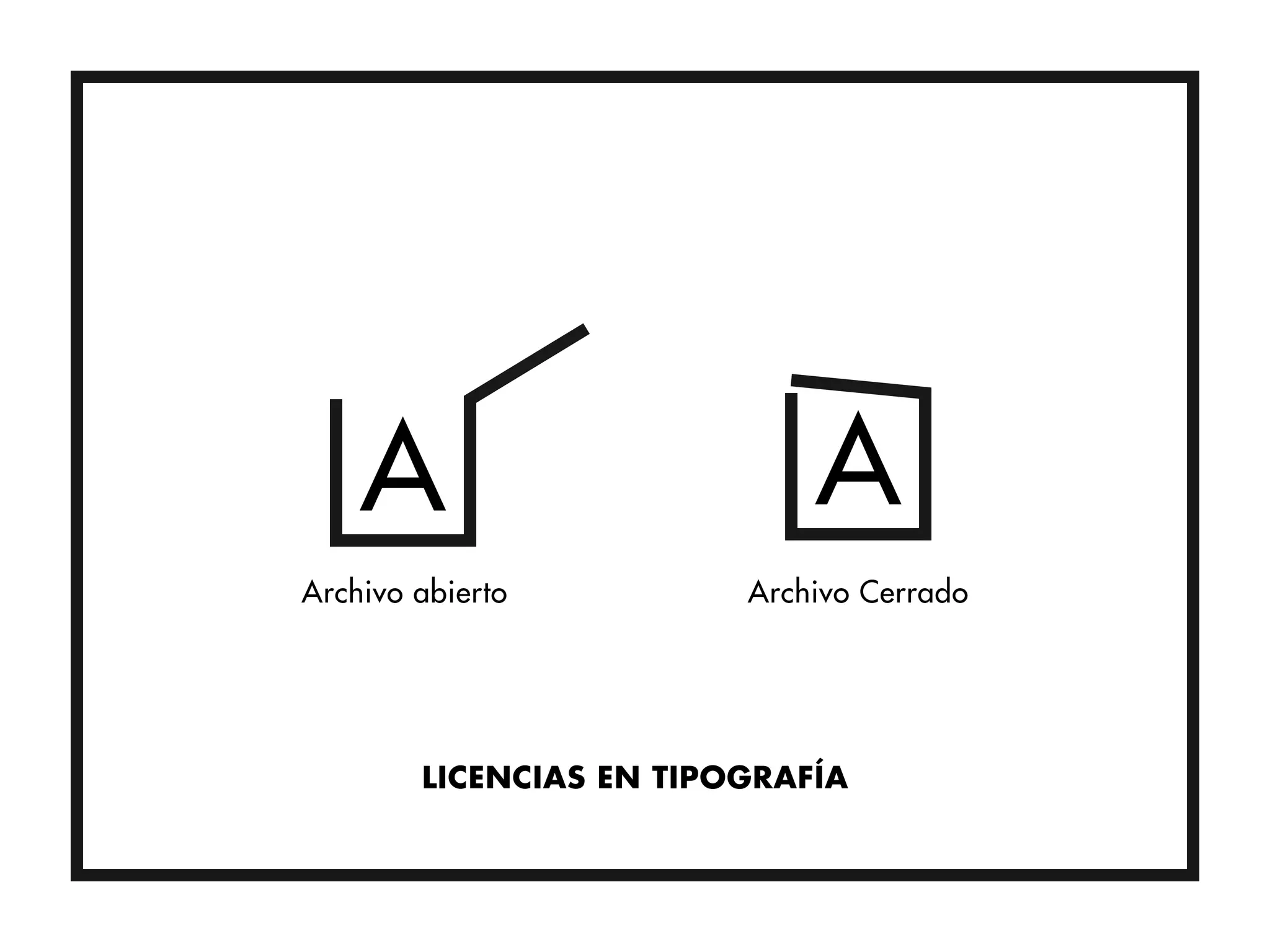 Archivo abierto          Archivo Cerrado




        LICENCIAS EN TIPOGRAFÍA
 