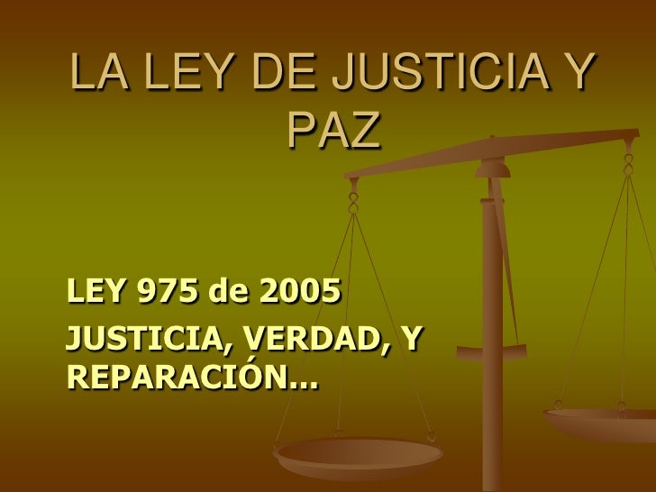 LEY 975 DE 2005 DE JUSTICIA Y PAZ PDF DOWNLOAD LEY 975 DE 2005 DE JUSTICIA Y PAZ PDF DOWNLOAD