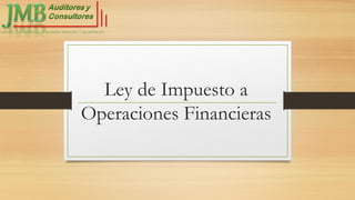 Ley de Impuesto a Operaciones Financieras  