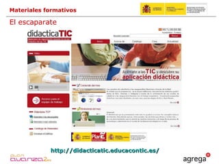 El escaparate http://didacticatic.educacontic.es/   Materiales formativos 