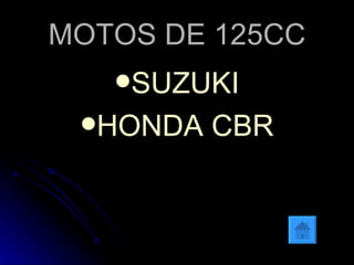 MOTOS DE 125CC SUZUKI HONDA CBR 
