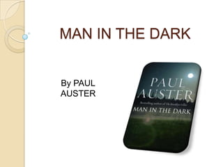 MAN IN THE DARK By PAUL AUSTER 