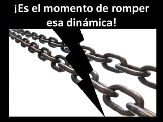 ¡Es el momento de romper esa dinámica!