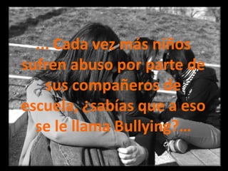 ... Cada vez más niños sufren abuso por parte de sus compañeros de escuela, ¿sabías que a eso se le llama Bullying?…