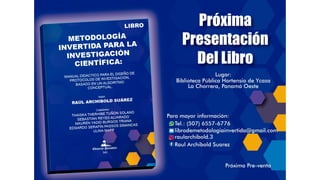Libro: Metodología invertida para la investigación científica: manual didáctico para el diseño de protocolos de investigación, basado en un algoritmo conceptual.