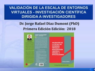 Dr. Jorge Rafael Diaz Dumont (PhD)
Primera Edición Edición: 2018
 