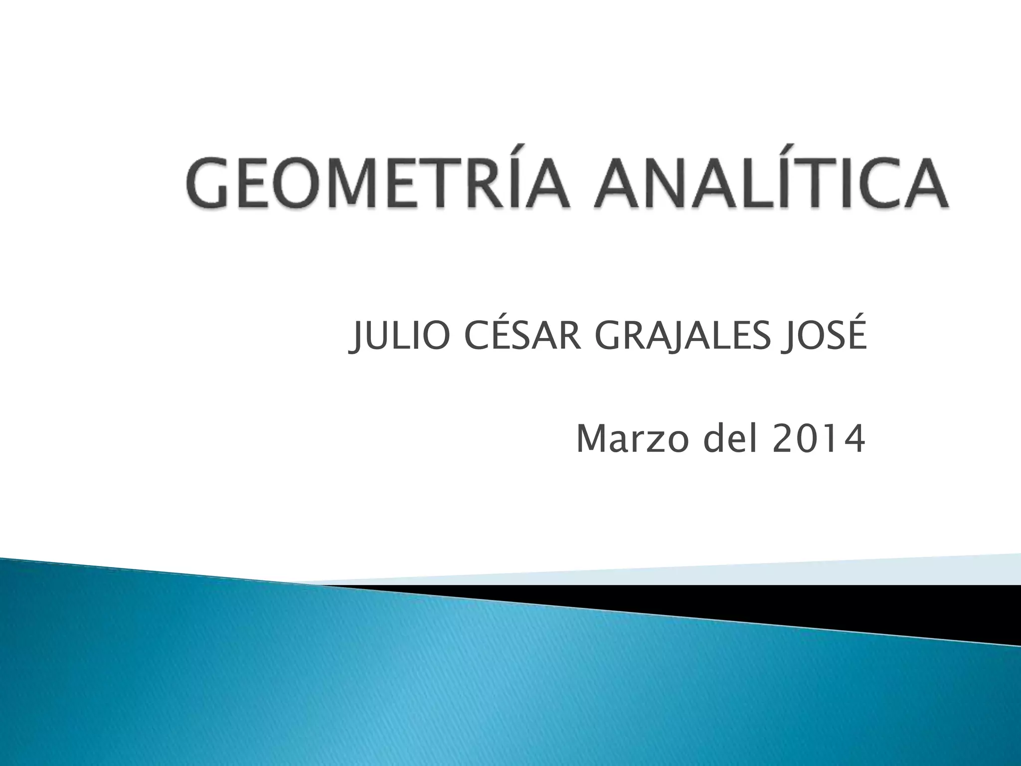 JULIO CÉSAR GRAJALES JOSÉ
Marzo del 2014
 