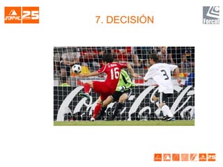 7. DECISIÓN
 