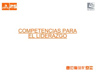 COMPETENCIAS PARA
EL LIDERAZGO
 