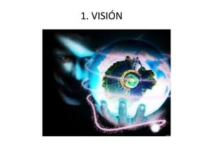 1. VISIÓN
 