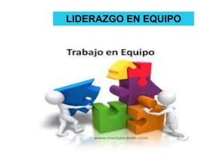 LIDERAZGO EN EQUIPO
 