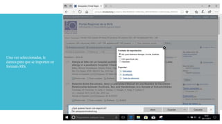 Una vez seleccionadas, le
damos para que se importen en
formato RIS.
 