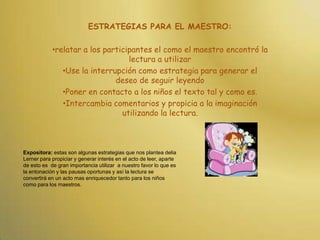 Que compartan los propósitos de proyección de la lectura y la escritura