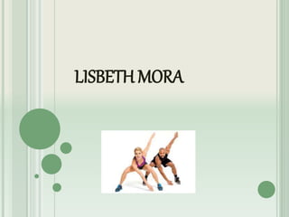 LISBETH MORA
 