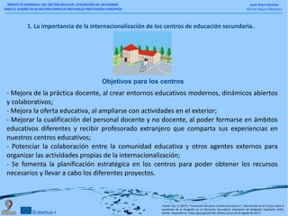 PROYECTO ERASMUS+ DEL SECTOR ESCOLAR: UTILIZACIÓN DE UN SIGWEB
PARA EL DISEÑO DE RUTAS POR ESPACIOS NATURALES PROTEGIDOS E...