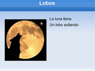 Lobos ,[object Object]