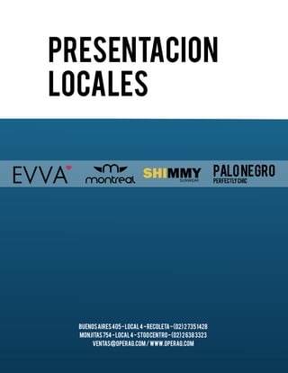 Presentacion 
Locales 
Buenos Aires 405 - Local 4 - Recoleta - (02) 2 735 1428 
Monjitas 754 - Local 4 - Stgo Centro - (02) 2 638 3323 
ventas@operag.com / www.operag.com 
PALO NEGRO 
PERFECTLY CHIC 
 