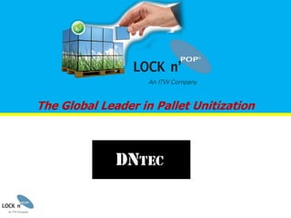 The Global Leader in Pallet Unitization 
The Global Leader in Pallet Unitization 
 