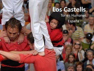 Los Castells
Torres Humanas
España
 