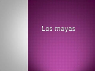 Los mayas 