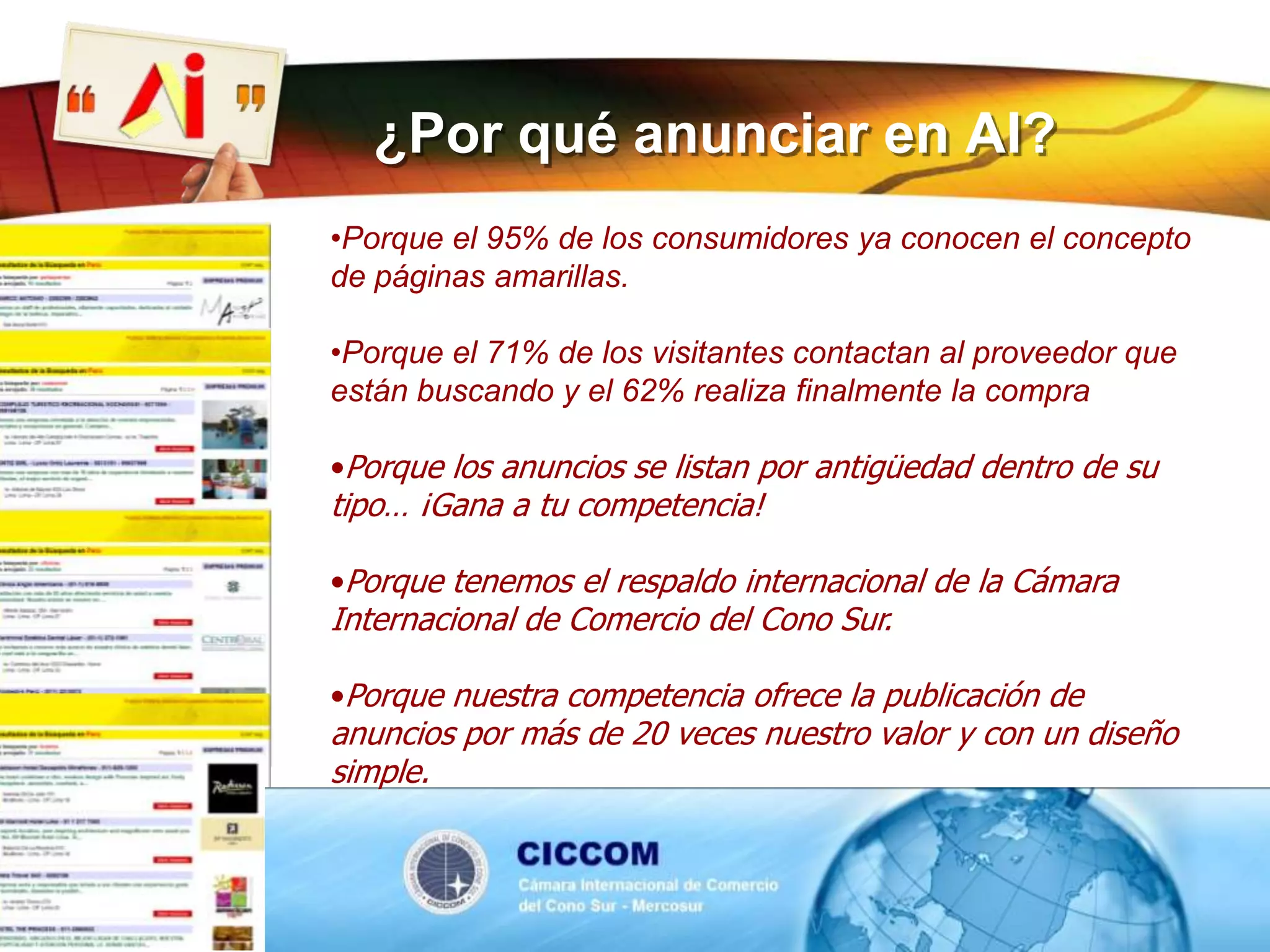¿Por qué anunciar en AI?Porque el 95% de los consumidores ya conocen el concepto de páginas amarillas.