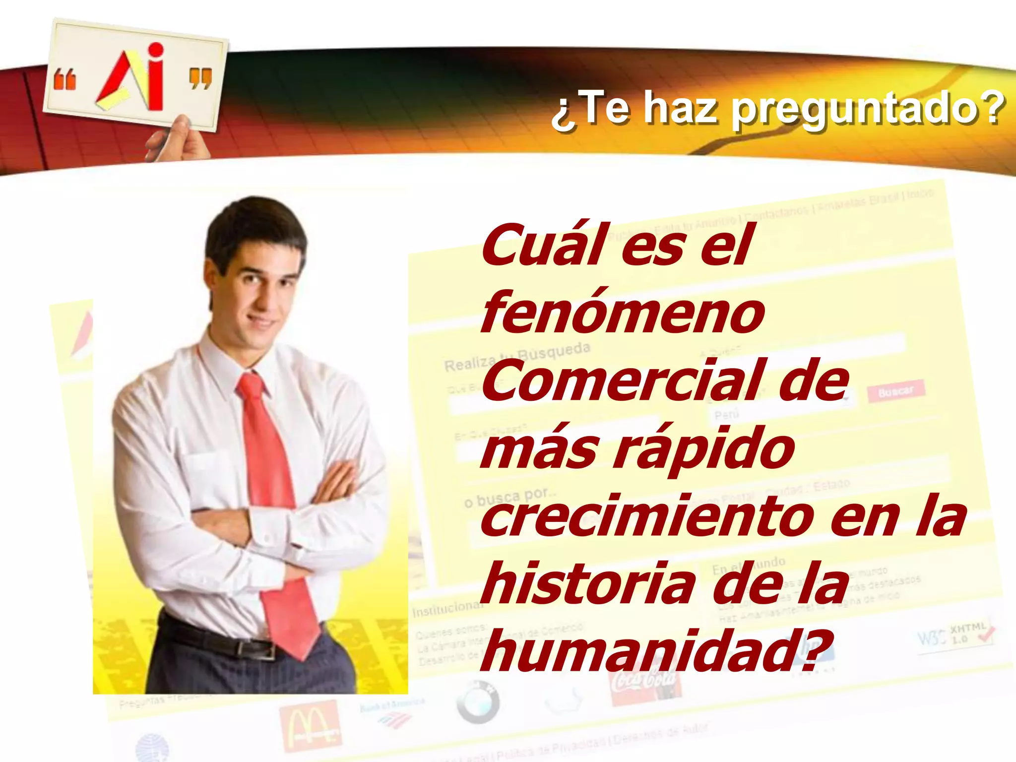 ¿Te haz preguntado?Cuál es el fenómeno Comercial de más rápido crecimiento en la historia de la humanidad?