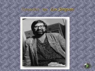 Creador de  Los Simpson 