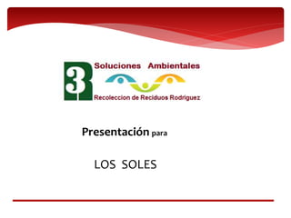 Presentación para
LOS SOLES
 