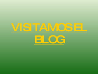 VISITAMOS EL BLOG 