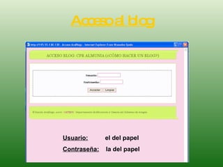 Acceso al blog Usuario:   el del papel Contraseña:   la del papel 