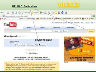 VIDEOS REGISTRARSE UPLOAD: Subir video 