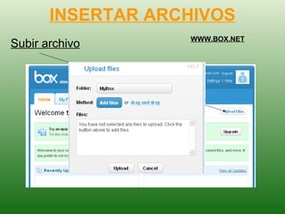 INSERTAR ARCHIVOS Subir archivo WWW.BOX.NET 