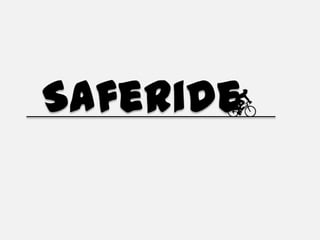 SafeRide
 