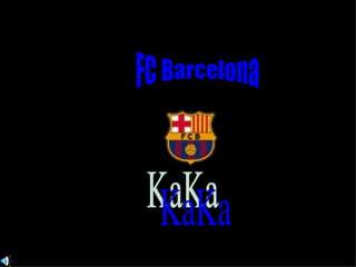FC Barcelona KaKa 