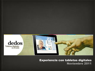 Experiencia con tabletas digitales Noviembre 2011 